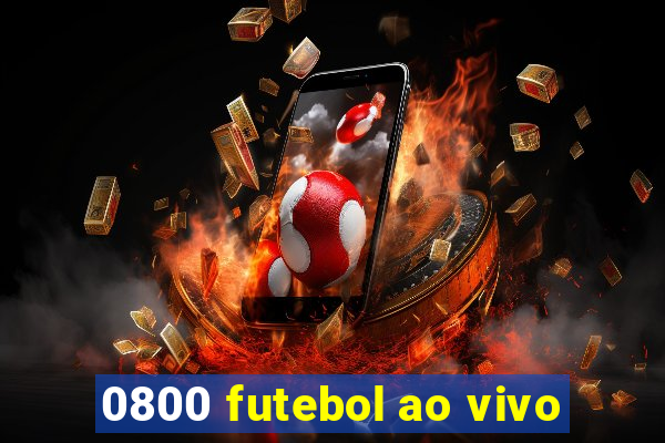 0800 futebol ao vivo