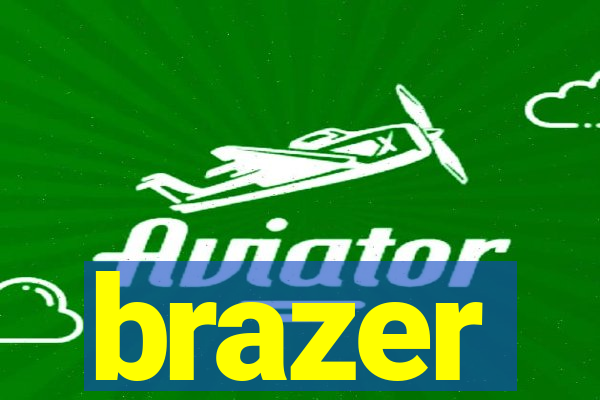 brazer