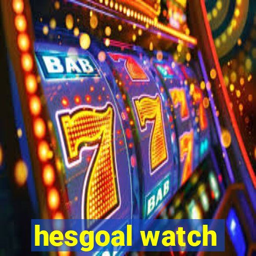 hesgoal watch