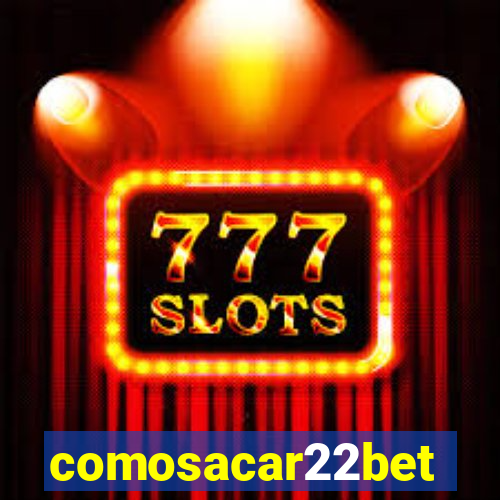 comosacar22bet