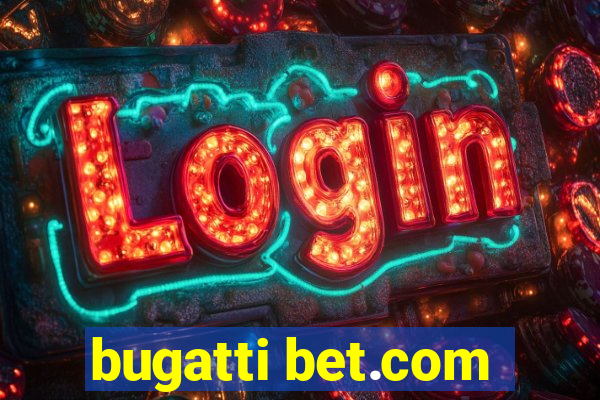 bugatti bet.com