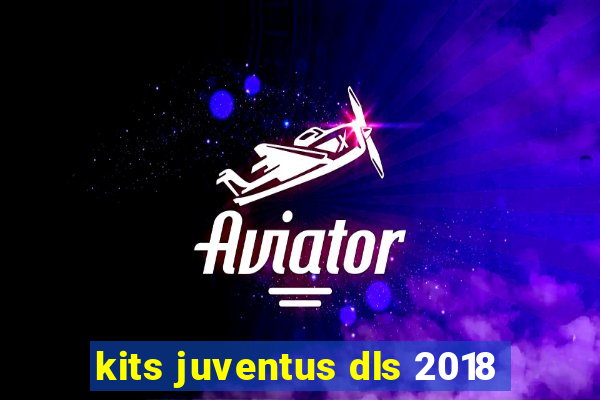 kits juventus dls 2018