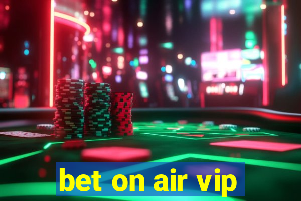 bet on air vip