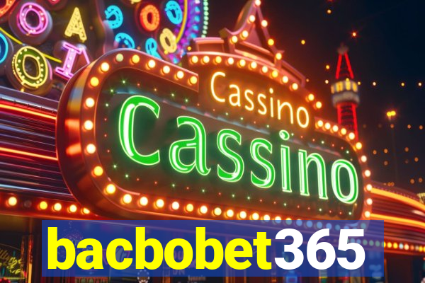 bacbobet365