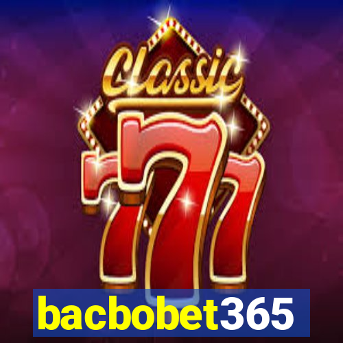 bacbobet365