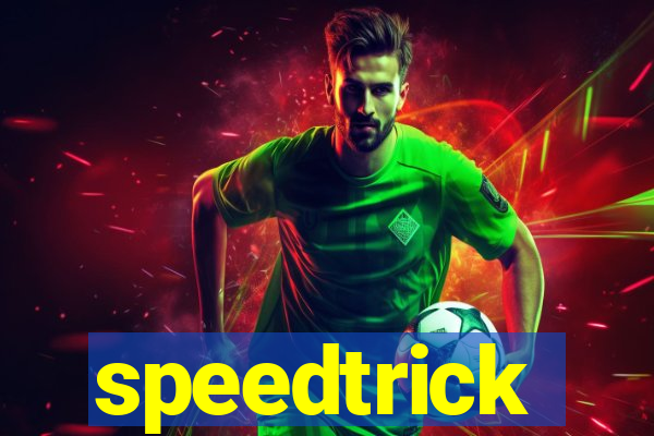 speedtrick