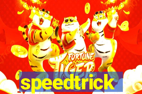 speedtrick