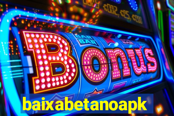 baixabetanoapk