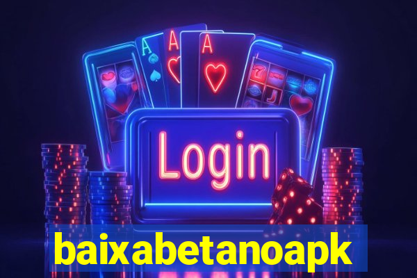 baixabetanoapk