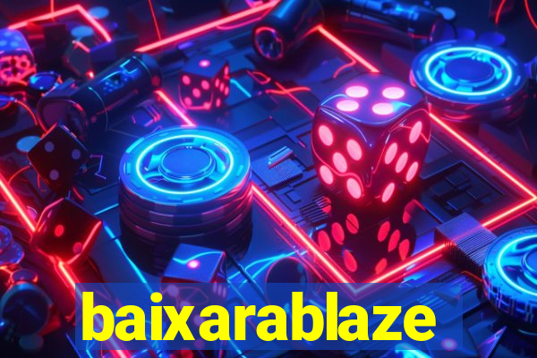 baixarablaze