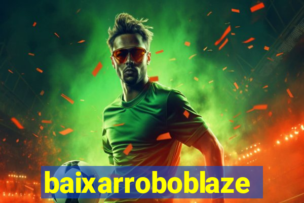 baixarroboblaze