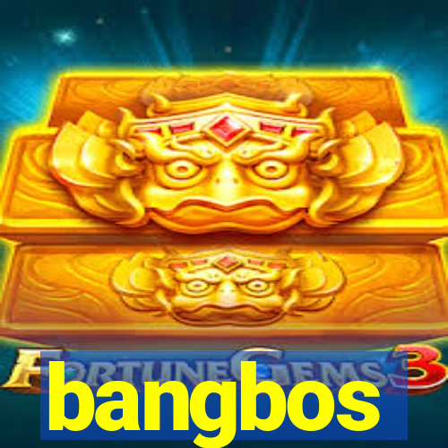 bangbos