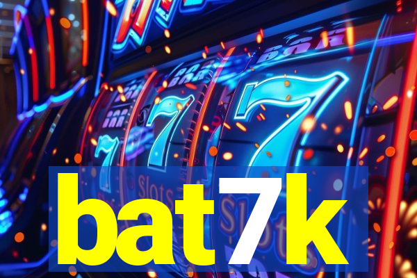 bat7k