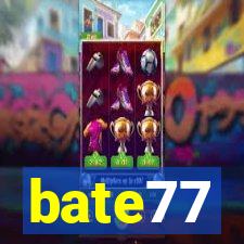 bate77