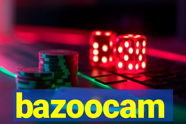 bazoocam