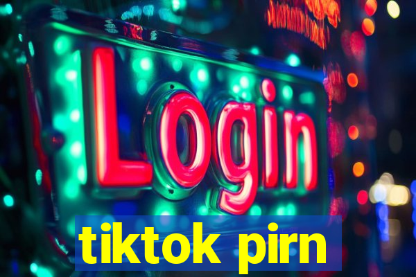 tiktok pirn