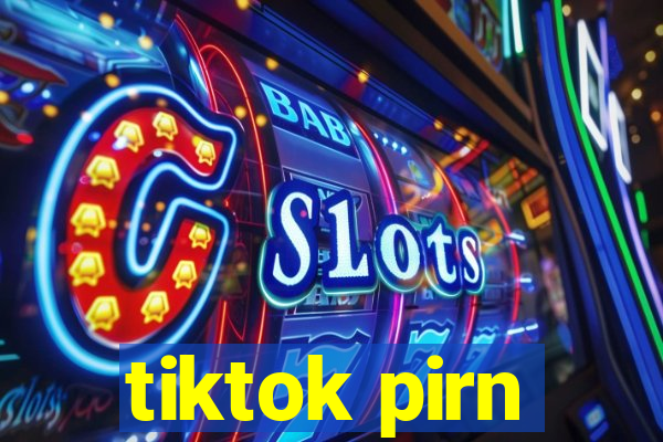 tiktok pirn