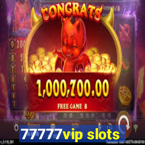 77777vip slots