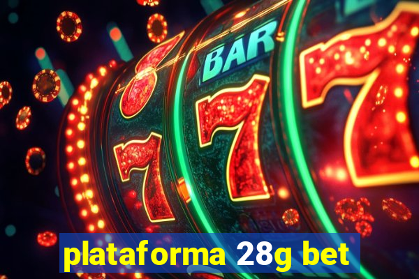 plataforma 28g bet