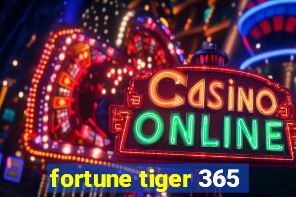 fortune tiger 365