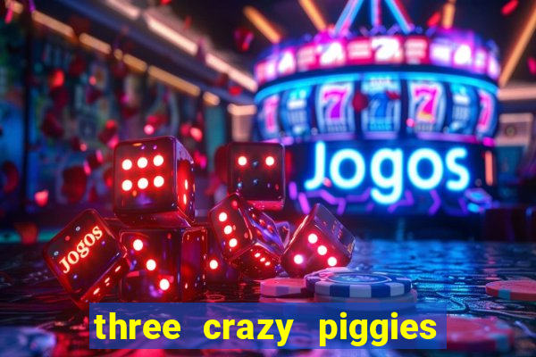 three crazy piggies onde jogar