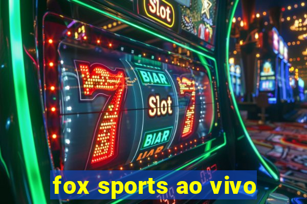 fox sports ao vivo