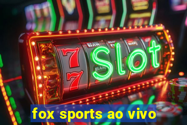 fox sports ao vivo