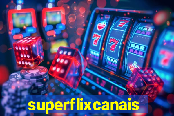 superflixcanais