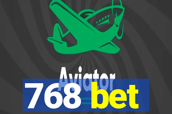 768 bet