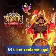 89k bet reclame aqui