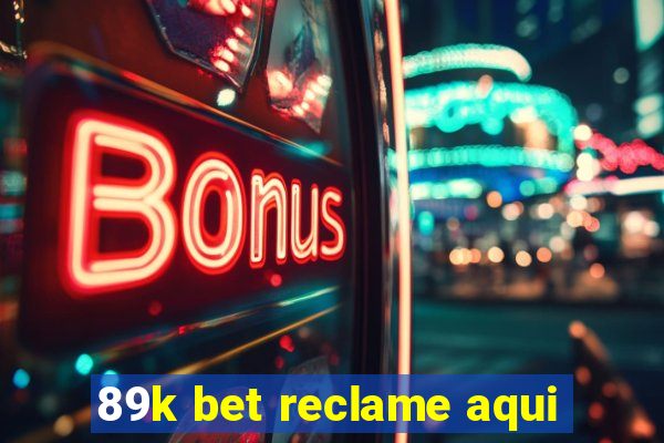 89k bet reclame aqui