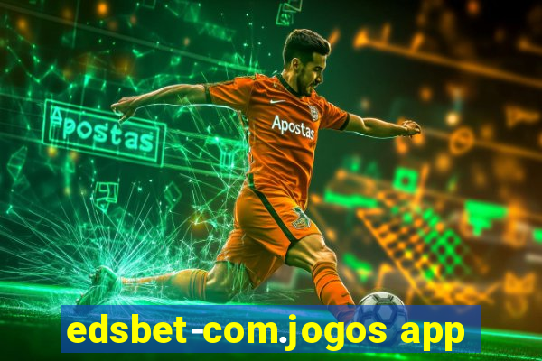 edsbet-com.jogos app