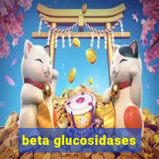 beta glucosidases