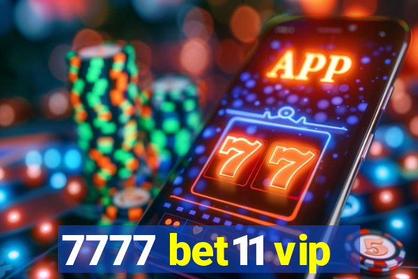 7777 bet11 vip