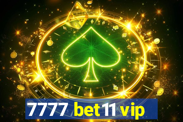 7777 bet11 vip