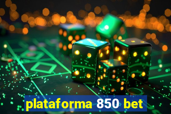 plataforma 850 bet