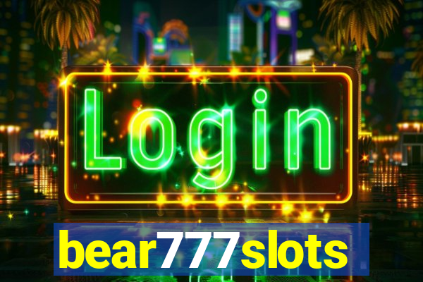 bear777slots