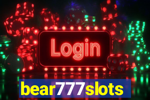 bear777slots