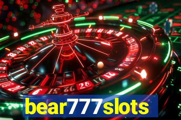 bear777slots