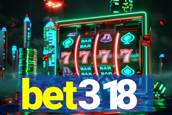 bet318