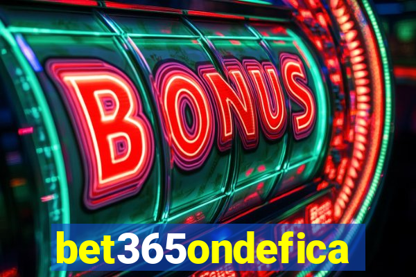 bet365ondefica