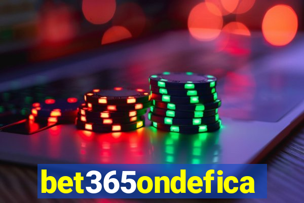 bet365ondefica