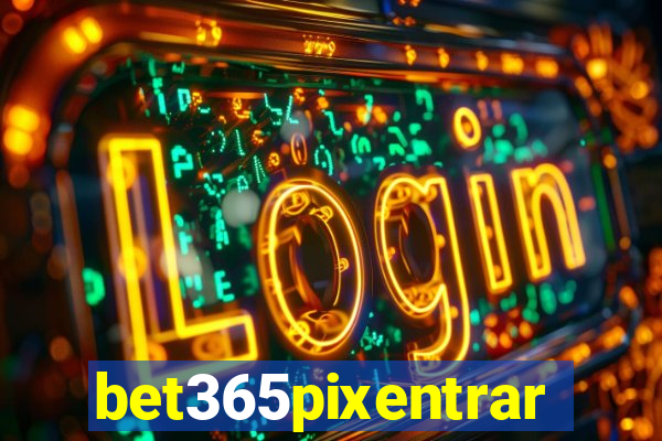 bet365pixentrar