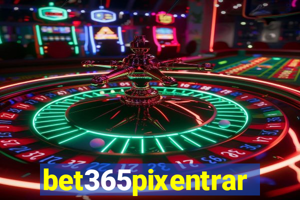 bet365pixentrar