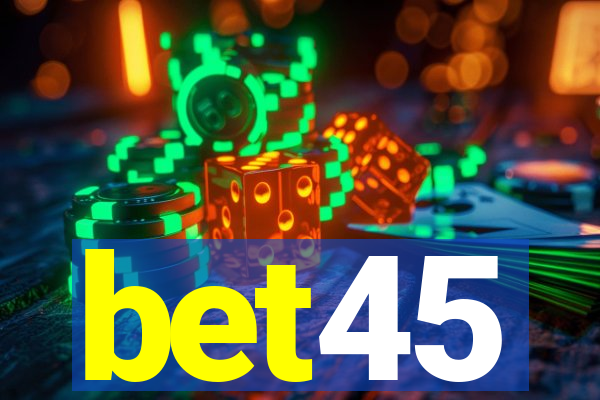 bet45