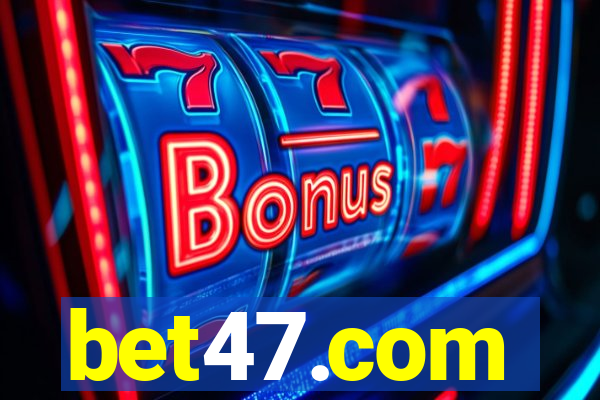 bet47.com