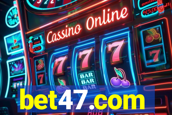 bet47.com