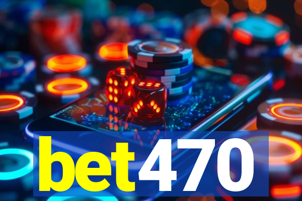 bet470