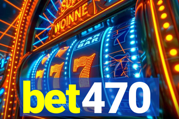 bet470