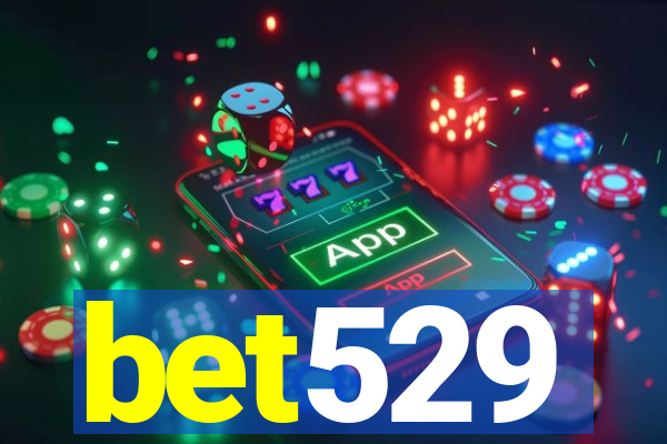 bet529